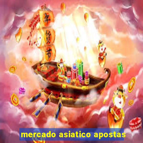 mercado asiatico apostas